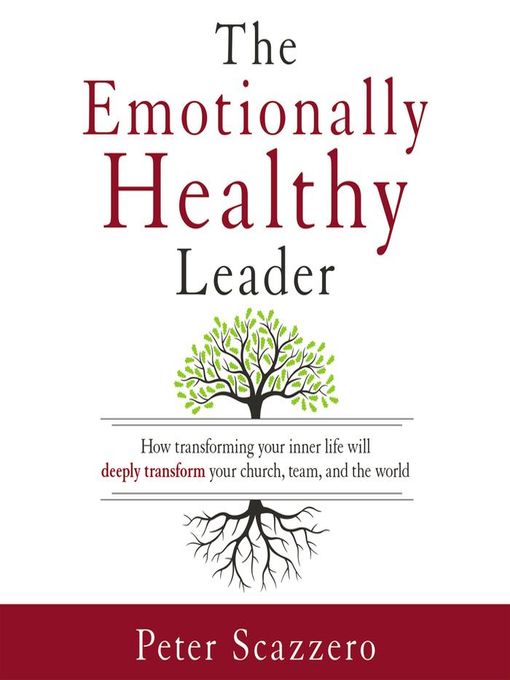 Title details for The Emotionally Healthy Leader by Peter Scazzero - Wait list